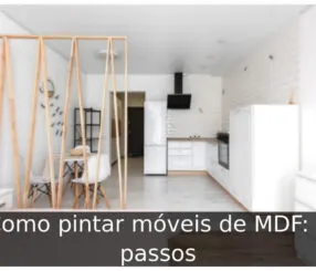 Como pintar móveis de MDF: 4 passos Como pintar móveis de MDF