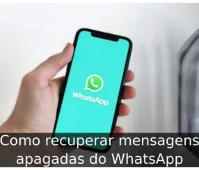 Como recuperar mensagens apagadas do WhatsApp