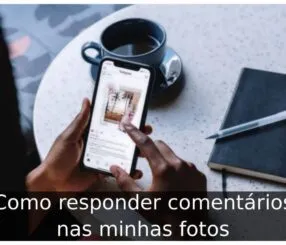 Como responder comentários nas minhas fotos Como responder comentários nas minhas fotos