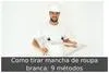 Como tirar mancha de roupa branca: 9 métodos