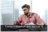 Como trabalhar em banco: 6 passos