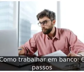 Como trabalhar em banco
