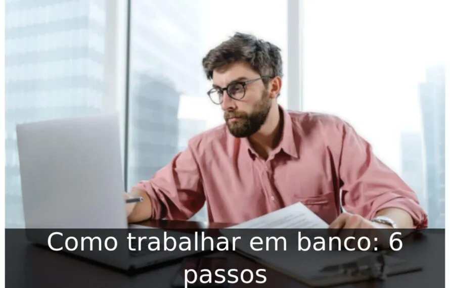 Como trabalhar em banco
