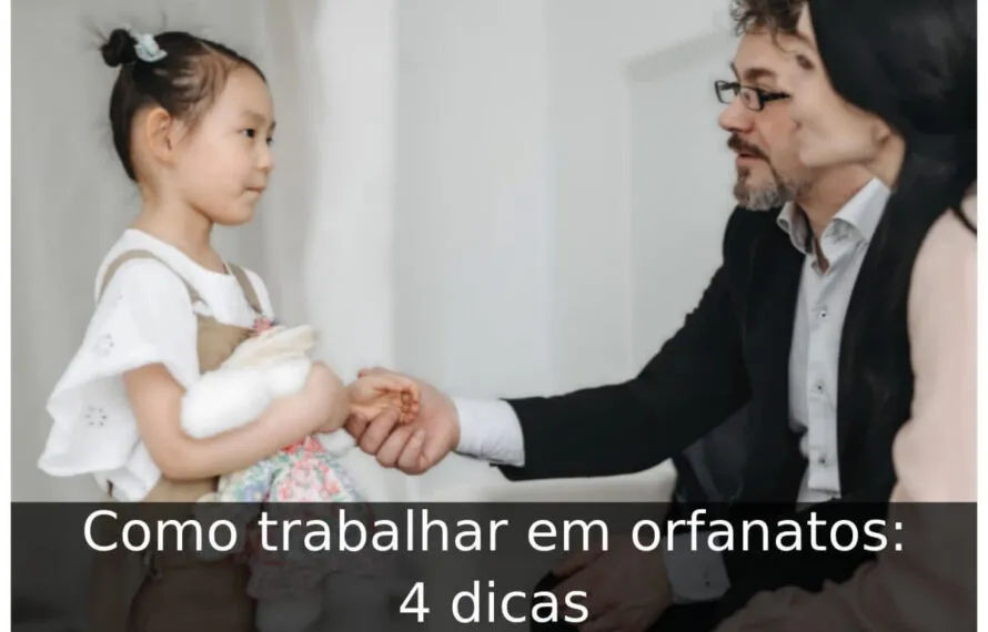 Como trabalhar em orfanatos