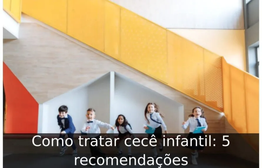 Como tratar cecê infantil: 5 recomendações Como tratar cecê infantil
