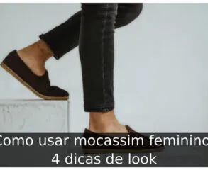 Como usar mocassim feminino: 4 dicas de look