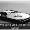 Como ver a vida útil do HD: 4 passos