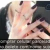 Comprar celular parcelado no boleto com nome sujo