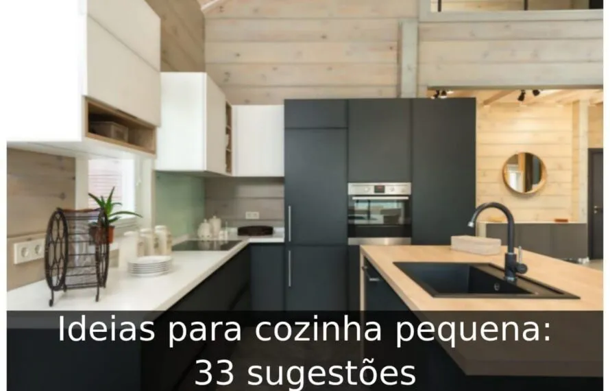 Ideias para cozinha pequena: 33 sugestões Ideias para cozinha pequena