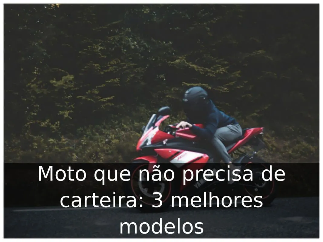 Moto que não precisa de carteira: 3 melhores modelos