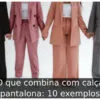 O que combina com calça pantalona: 10 exemplos