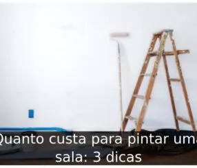 Quanto custa para pintar uma sala: 3 dicas Quanto custa para pintar uma sala