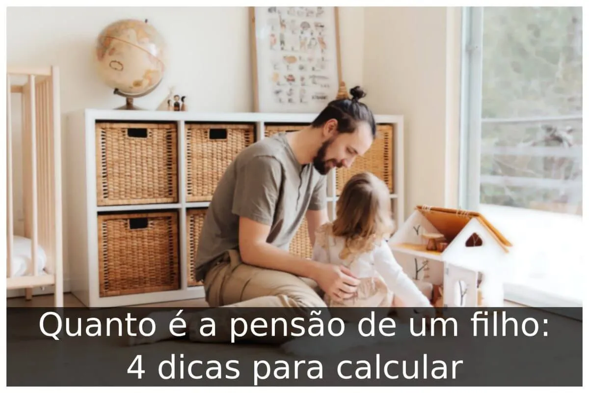 Quanto é a pensão de um filho: 4 dicas para calcular - Portal Útil