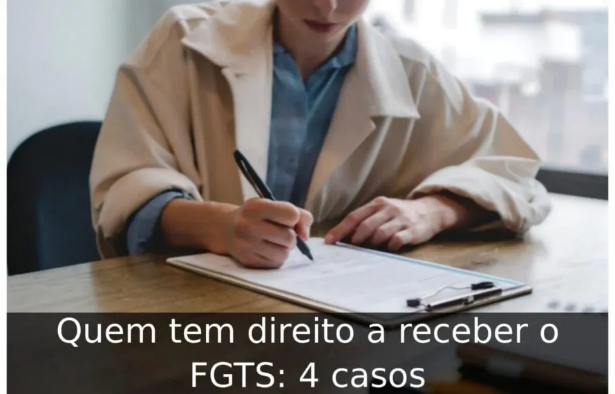 Quem tem direito a receber o FGTS: 4 casos Quem tem direito a receber o FGTS