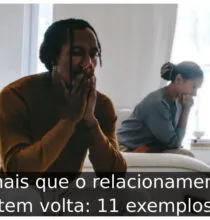 Sinais que o relacionamento tem volta: 11 exemplos