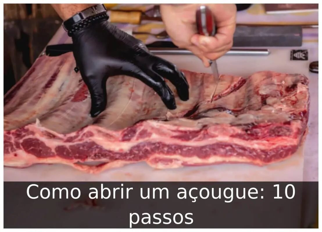Como abrir um açougue: 10 passos