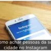 Como achar pessoas da sua cidade no Instagram