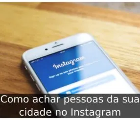 Como achar pessoas da sua cidade no Instagram