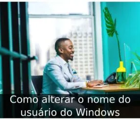 Como alterar o nome do usuário do Windows