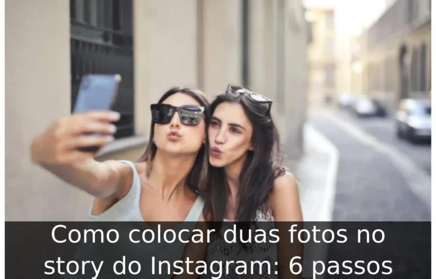 Como colocar duas fotos no story do Instagram: 6 passos Como colocar duas fotos no story do Instagram