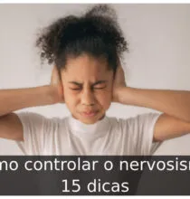 Como controlar o nervosismo: 15 dicas