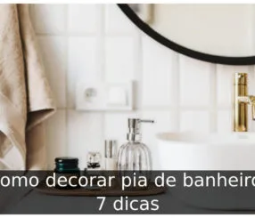 Como decorar pia de banheiro