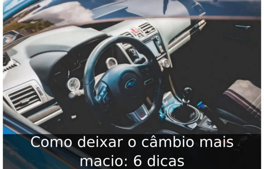 Como deixar o câmbio mais macio