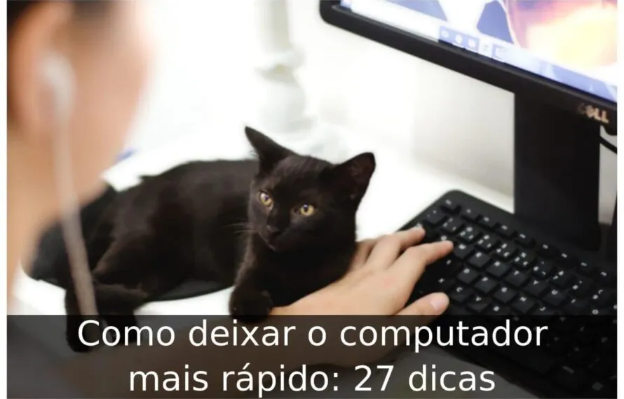 Como deixar o computador mais rápido