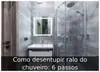 Como desentupir ralo do chuveiro: 6 passos