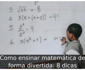 Como ensinar matemática de forma divertida: 8 dicas