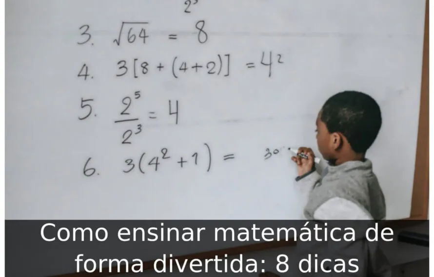 Como ensinar matemática de forma divertida: 8 dicas Como ensinar matemática de forma divertida