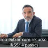 Como entrar com recurso no INSS: 4 passos