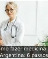 Como fazer medicina na Argentina: 6 passos