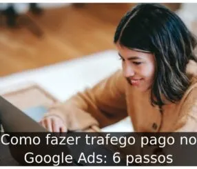 Como fazer trafego pago no Google Ads
