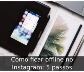 Como ficar offline no Instagram