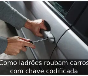 Como ladrões roubam carros com chave codificada Como ladrões roubam carros com chave codificada