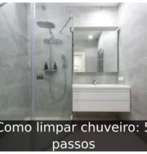 Como limpar chuveiro: 5 passos