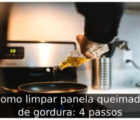 Como limpar panela queimada de gordura