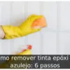 Como remover tinta epóxi do azulejo: 6 passos