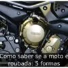 Como saber se a moto é roubada: 5 formas