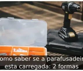 Como saber se a parafusadeira esta carregada