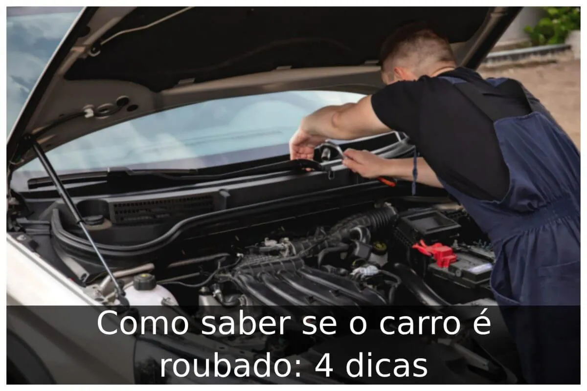 Como saber se o carro é roubado: 4 dicas