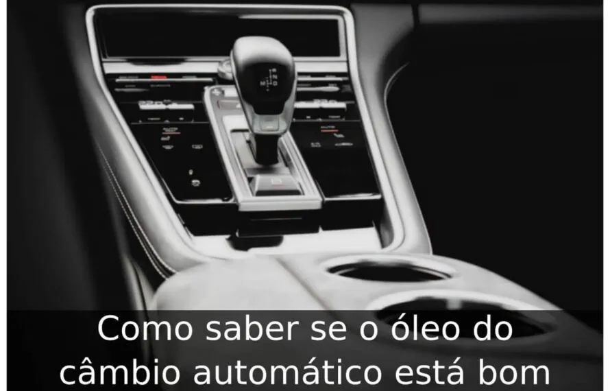 Como saber se o óleo do câmbio automático esta bom