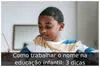 Como trabalhar o nome na educação infantil: 3 dicas