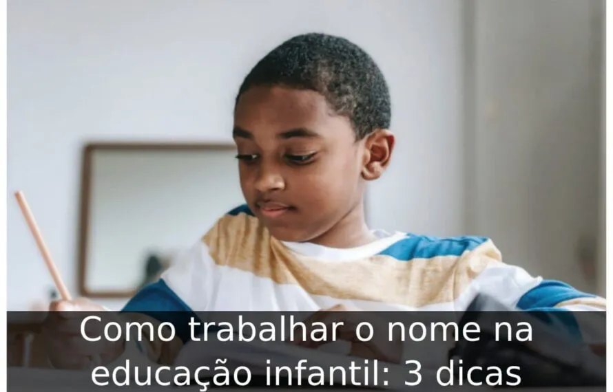 Como trabalhar o nome na educação infantil