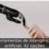 Ferramentas de inteligência artificial: 42 opções
