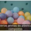 Matérias primas do plástico: 3 compostos