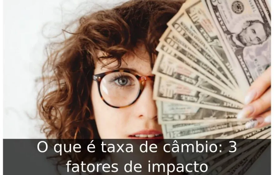 O que é taxa de câmbio: 3 fatores de impacto O que é taxa de câmbio