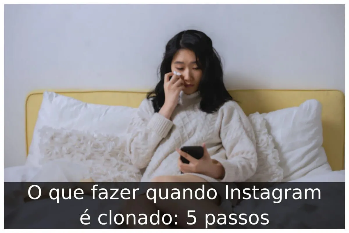 O que fazer quando Instagram é clonado: 5 passos