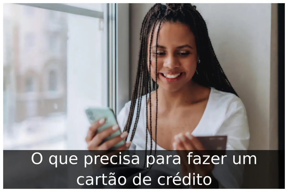 O que precisa para fazer um cartão de crédito